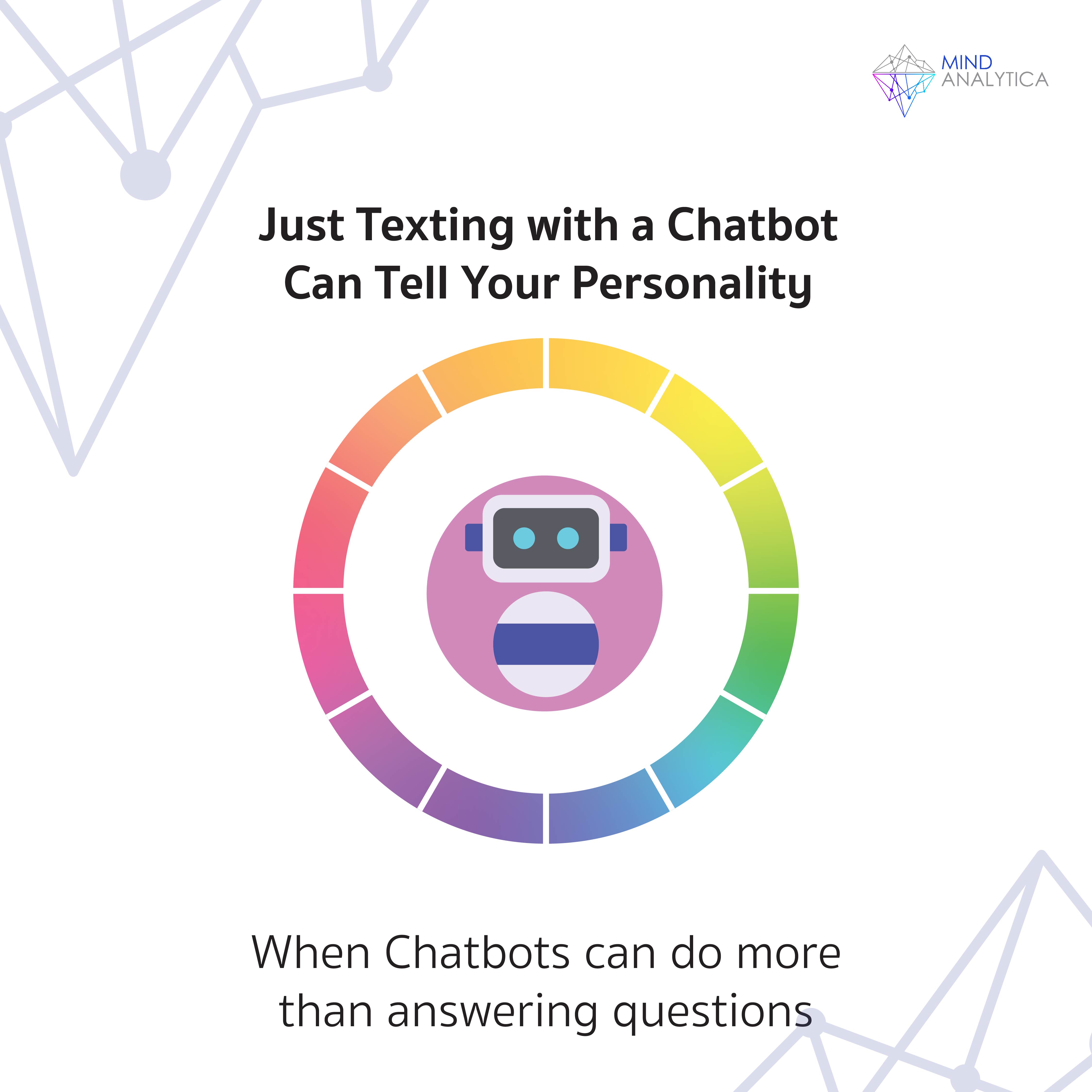 Just Texting with a ChatbotCan Tell Your Personality: When Chatbots can do more than answering questions