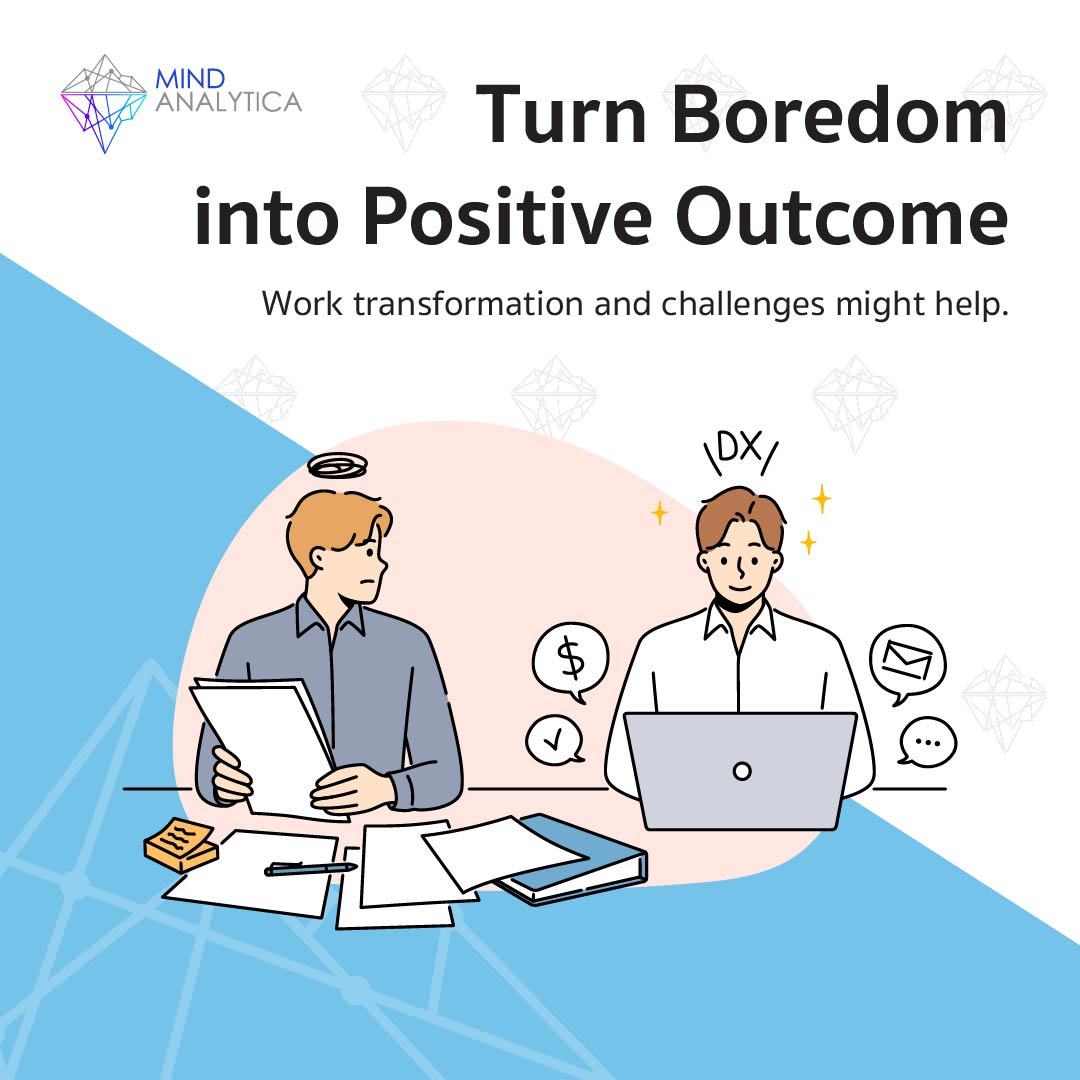 Transform Boredom into a Positive Outcome